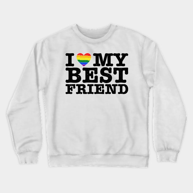 I Heart My Best Friend - Love LGBT LGBTQ Crewneck Sweatshirt by jodotodesign